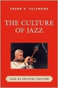 The Culture of Jazz: Jazz as Critical Culture