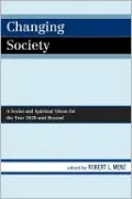 Changing Society: A Social and Spiritual Vision for the Year 2020 and Beyond