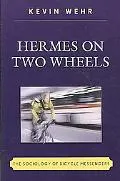Hermes on Two Wheels: The Sociology of Bicycle Messengers