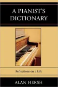 A Pianist's Dictionary: Reflections on a Life