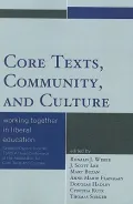 Core Texts, Community, and Culture: Working Together for Liberal Education