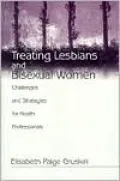 Treating Lesbians and Bisexual Women: Challenges and Strategies for Health Professionals