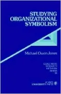 Studying Organizational Symbolism: What, How, Why?, Vol. 39