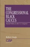The Congressional Black Caucus: Racial Politics in the US Congress