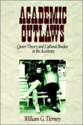Book cover of Academic Outlaws: Queer Theory and Cultural Studies in the Academy