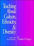 Teaching About Culture, Ethnicity, and Diversity: Exercises and Planned Activities