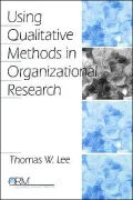 Using Qualitative Methods in Organizational Research