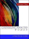 Counseling Addicted Women: A Practical Guide