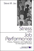 Stress and Job Performance: Theory, Research, and Implications for Managerial Practice