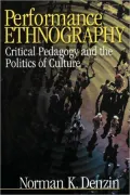 Performance Ethnography: Critical Pedagogy and the Politics of Culture