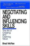 Negotiating and Influencing Skills: The Art of Creating and Claiming Value