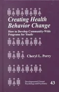 Creating Health Behavior Change Vol. 43: How to Develop Community-Wide Programs for Youth