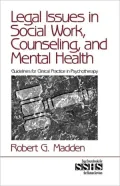 Legal Issues in Social Work, Counseling, and Mental Health: Guidelines for Clinical Practice in Psychotherapy, Vol. 36