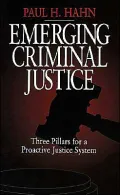Emerging Criminal Justice: Three Pillars for a Proactive Justice System