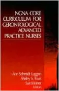 NGNA Core Curriculum for Gerontological Advanced Practice Nurses