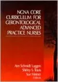 NGNA Core Curriculum for Gerontological Advanced Practice Nurses