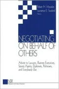 Negotiating on Behalf of Others Advice to Lawyers, Business Executives, Sports Agents, Diplo...