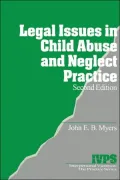 Legal Issues in Child Abuse and Neglect Practice, Vol. 1