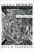 Hidden Messages in Culture-Centered Counseling: A Triad Training Model