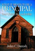 What It Means to Be a Principal : Your Guide to Leadership