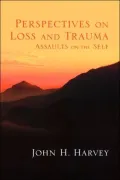 Perspectives on Loss and Trauma: Assaults on the Self