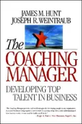 The Coaching Manager: Developing Top Talent in Business