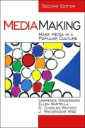 MediaMaking: Mass Media in a Popular Culture