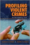 Profiling Violent Crimes: An Investigative Tool