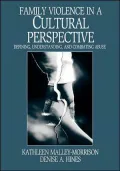 Family Violence in a Cultural Perspective: Defining, Understanding, and Combating Abuse