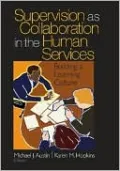 Supervision as Collaboration in the Human Services: Building a Learning Organization