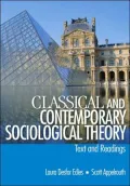 Classical and Contemporary Sociological Theory: Text and Readings