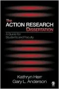 The Action Research Dissertation: A Guide for Students and Faculty
