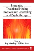 Integrating Traditional Healing Practices into Counseling and Psychotherapy (Multicultural Aspects of Counseling And Psychotherapy Series #22)