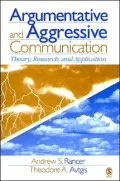 Argumentative and Aggressive Communication: Theory, Research, and Application