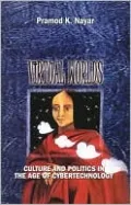 Virtual Worlds: Culture and Politics in the Age of Cybertechnology