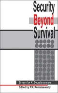 Security Beyond Survival: Essays for K. Subrahmanyam