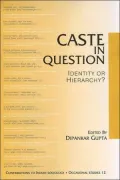 Caste in Question: Identity or Hierarchy?