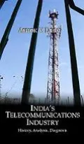 India's Telecommunications Industry History, Analysis, Diagnosis