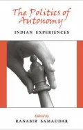 The Politics of Autonomy: Indian Experiences