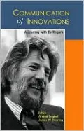 Communication of Innovations: A Journey with Ev Rogers
