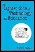 Lighter Side of Technology in Education