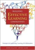 Building Effective Learning Communities: Strategies for Leadership, Learning, and Collaboration