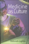 Medicine as Culture: Illness, Disease and the Body in Western Societies