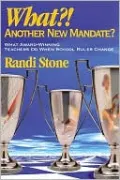 What?! Another New Mandate?: What Award Winning Teachers Do when School Rules Change