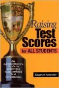 Raising Test Scores for All Students: An Administrator's Guide to Standardized Test Performance