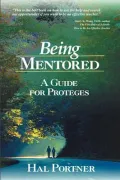 Being Mentored : A Guide for Proteges