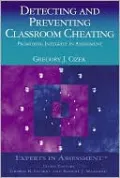 Detecting and Preventing Classroom Cheating: Promoting Integrity in Assessment
