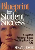 Blueprint for Student Success: A Guide to Research-Based Teaching Practices K-12