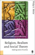 Religion, Realism and Social Theory: Making Sense of Society (Theory, Culture and Society Series)