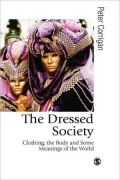 Dressed Society: Clothing, the Body and Some Meanings of the World